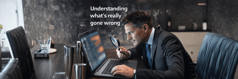 Understanding whats really gone wrong